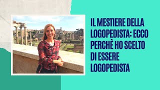 IL MESTIERE DELLA LOGOPEDISTA Ecco perchè ho scelto di essere logopedista [upl. by Lauzon]