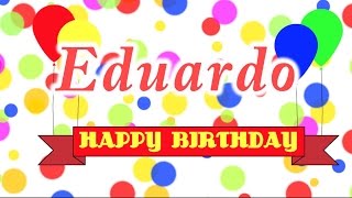 Happy Birthday Eduardo Song [upl. by Bainbrudge72]