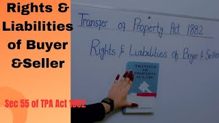 Rights amp Liabilities of Buyer ampSeller  Sec 55 of TPA Act 1882 [upl. by Regni780]