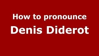 How to pronounce Denis Diderot FrenchFrance  PronounceNamescom [upl. by Araz]