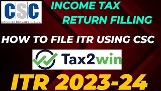 How To File ITR through CSC 2023  CSC Tax2win ITR Return Filing Process  TDS Return cscsupports [upl. by Elem]