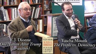 Yascha Mounk quotThe People vs Democracyquot w EJ Dionne [upl. by Birdie]