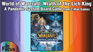 World of Warcraft Wrath of the Lich King – A Pandemic System Board Game  In Focus [upl. by Sheaff]