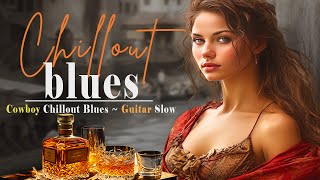 Cowboy Chillout By The Beach  Playlist Of The Best Blues Songs Of All Time  Relaxing Work Music [upl. by Airotna]