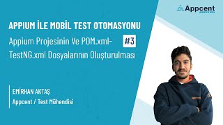 Appium ile Mobil Test Otomasyonu  Projenin ve XML Dosyalarının Oluşturulması 3 [upl. by Horbal]