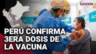 COVID19 Perú Todo sobre la tercera dosis de VACUNA ¿a quiénes se les deberá aplicar y cuándo [upl. by Eadrahc232]