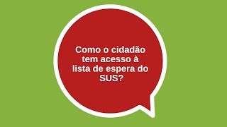 Como o cidadão tem acesso à lista de espera do SUS [upl. by Abe]