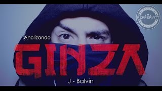 GINZA J Balvin  LETRA  Análisis  Peppervitt [upl. by Alhan]