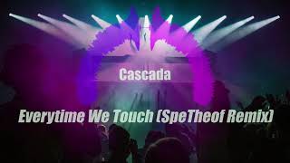 Cascada  Everytime We Touch SpeTheof Remix EurodanceUK Hardcore [upl. by Dorreg162]