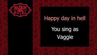 Happy day in hell  Karaoke You sing Vaggie [upl. by Anahcar337]