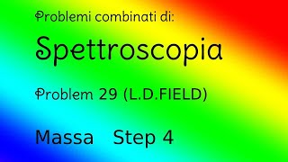 Spettroscopia  Problemi combinati Problem 29  Field Step 4  Massa [upl. by Wheeler]