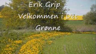 Velkommen i det grønne Erik Grip [upl. by Neemsay]