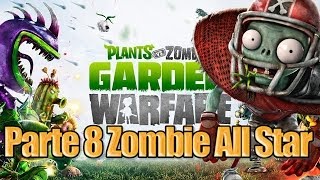 Plants vs Zombies Garden Warfare  Parte 8  Zombie All Star [upl. by Lizabeth]