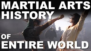 The History of Martial Arts of the Entire World • Brief Martial Arts [upl. by Edahc321]