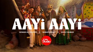 Aayi Aayi  Coke Studio Pakistan  Season 15  Noman Ali Rajper x Babar Mangi x Marvi Saiban [upl. by Devland]