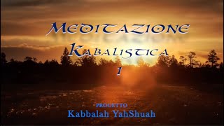 MEDITAZIONE KABALISTICA GUIDATA 1 KY [upl. by Monafo23]