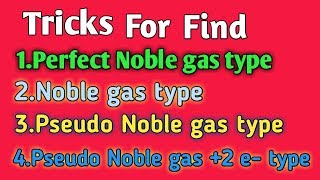 quotNOBLE GAS amp PSEUDO NOBLE GAS TYPE ELECTRONIC CONFIGURATIONS TRICK FOR NEETquot [upl. by Masao]