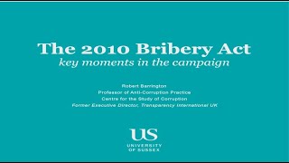 The Bribery Act Campaign The Inside Story and a Look at the Future [upl. by Eggleston]