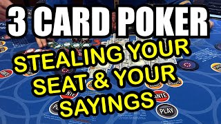 3 CARD POKER in LAS VEGAS STEALING YOUR SEAT amp YOUR SAYINGS [upl. by Natala]