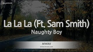 Naughty BoyLa La La Ft Sam Smith Karaoke Version [upl. by Eladnyl165]