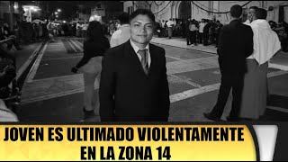 Joven es ultimado violentamente en la zona 14 [upl. by West]