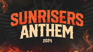 SunRisers Hyderabad Anthem 2024  SRHAnthem2024  PlayWithFire  OrangeArmy [upl. by Dorion80]