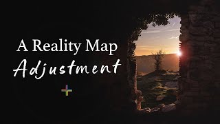 A Reality Map Adjustment  Sunday Worship [upl. by Ahearn]