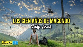 LOS CIEN AÑOS DE MACONDO  RODOLFO AICARDI Video Letra [upl. by Yerhpmuh172]