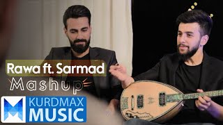 Rawa ft Sarmad  Mashup  ڕەوا و سەرمەد  مەشاپ [upl. by Marlo]