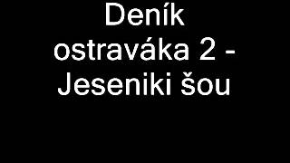 Deník ostraváka 2  Jeseniki šou [upl. by Willyt364]