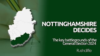 Nottinghamshire Decides The key battlegrounds of the General Election 2024  Rushcliffe [upl. by Novit]