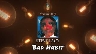 Bad Habit  Vocals Only Acapella  Steve Lacy [upl. by Eniowtna]