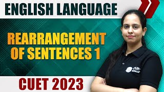 English Language  Rearrangement of Sentences  Part 1  CUET 2023 [upl. by Baal746]