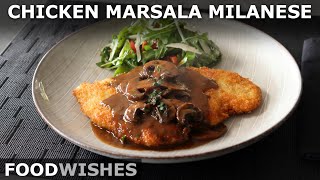 Chicken Marsala Milanese  Crispy Cutlets with Mushroom Sauce  Food Wishes [upl. by Aiset]