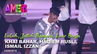 AME2018  Luluh Khai Bahar Jatuh Bangun Haqiem Rusli Luar Biasa Ismail Izzani [upl. by Naiva596]