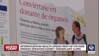 Intermountain Health opens new Spanishspeaking kidney transplant clinic [upl. by Dnalel827]