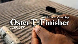 How to Zero Gap Oster TFinisher [upl. by Guinevere]