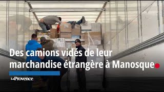 Colère des agriculteurs  des camions déchargés de leur marchandise étrangère à Manosque [upl. by Oehsen]