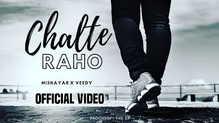 Nishayar  Chalte Raho ft YMraaz Prod by Veedy  Hindi Motivational Rap 2022  Official Video [upl. by Nylodam]