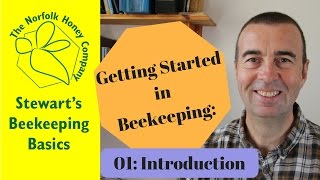 Getting Started in Beekeeping 01 Introduction  Beekeeping Basics  The Norfolk Honey Co [upl. by Nerok]