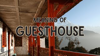 What is the meaning of Guesthouse [upl. by Alcina]