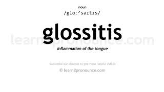 Pronunciation of Glossitis  Definition of Glossitis [upl. by Jeroma]