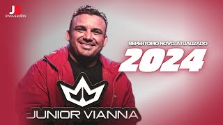 JUNIOR VIANNA REPERTÓRIO NOVO 2024  ATUALIZADO [upl. by Alexis901]