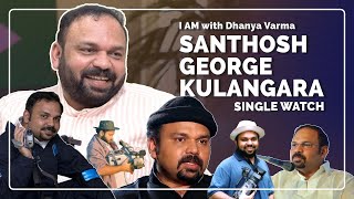 Santhosh George Kulangara  Single Watch Series  iamwithdhanyavarma [upl. by Barhos970]