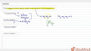 The reagent which easily reacts with ethanol and propanol is [upl. by Rajewski965]