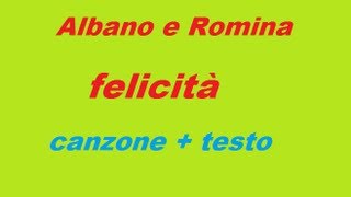 ALBANO E ROMINA felicità TESTO [upl. by Aneekan]