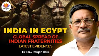 India in Egypt Global Spread of Indian Fraternities  Dr Tilak Ranjan Bera  sangamtalks [upl. by Godden]