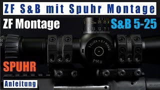 ZF SPUHR Montage Schmidt amp Bender 525 deutsch Anleitung Zielfernrohr montieren [upl. by Weidner546]