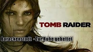 Tomb Raider  Barackenstadt  Shantytown  Zur Ruhe gebettet  Laid to Rest [upl. by Jauch646]