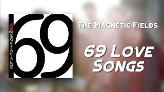 The Magnetic Fields  69 Love Songs  Review [upl. by Auof]